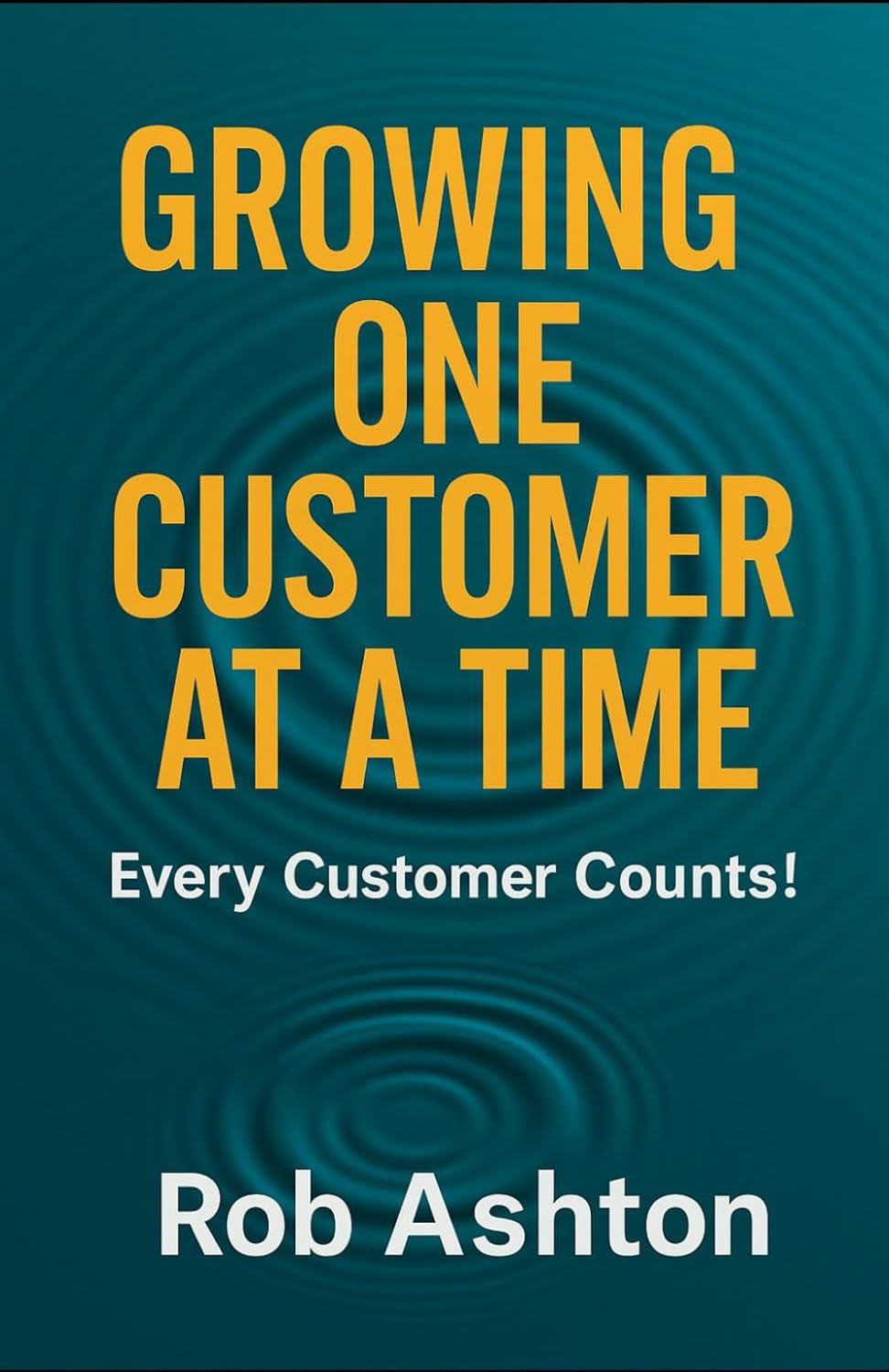 Growing One Customer at a Time cover