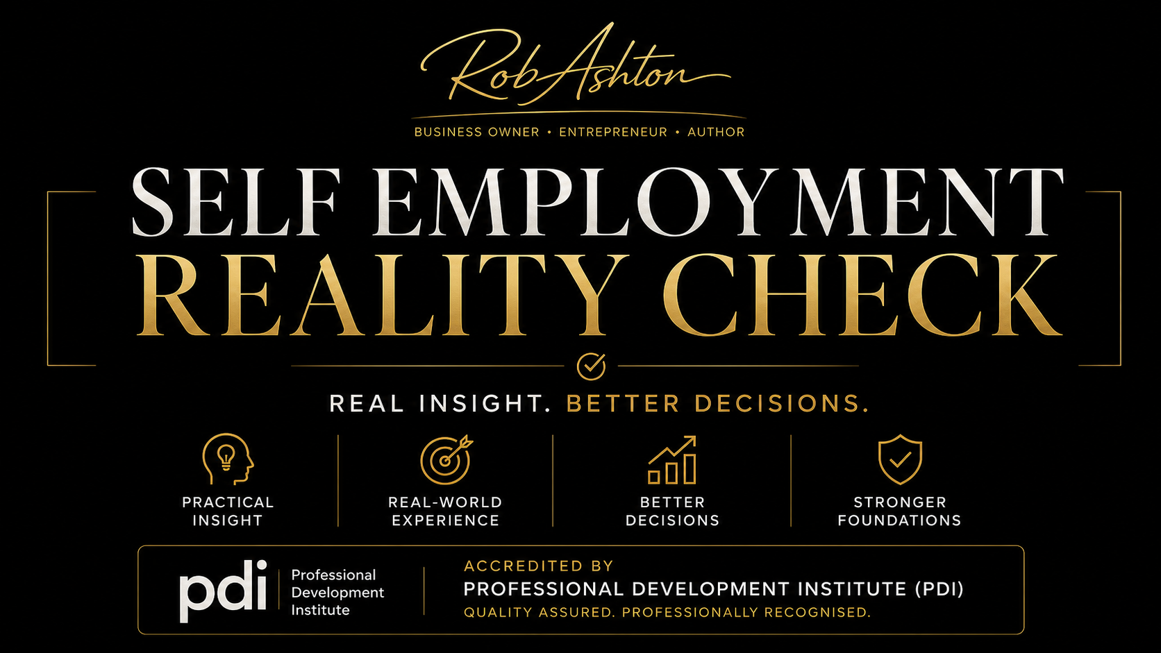 Self Employment Reality Check — a PDI-accredited course by Rob Ashton